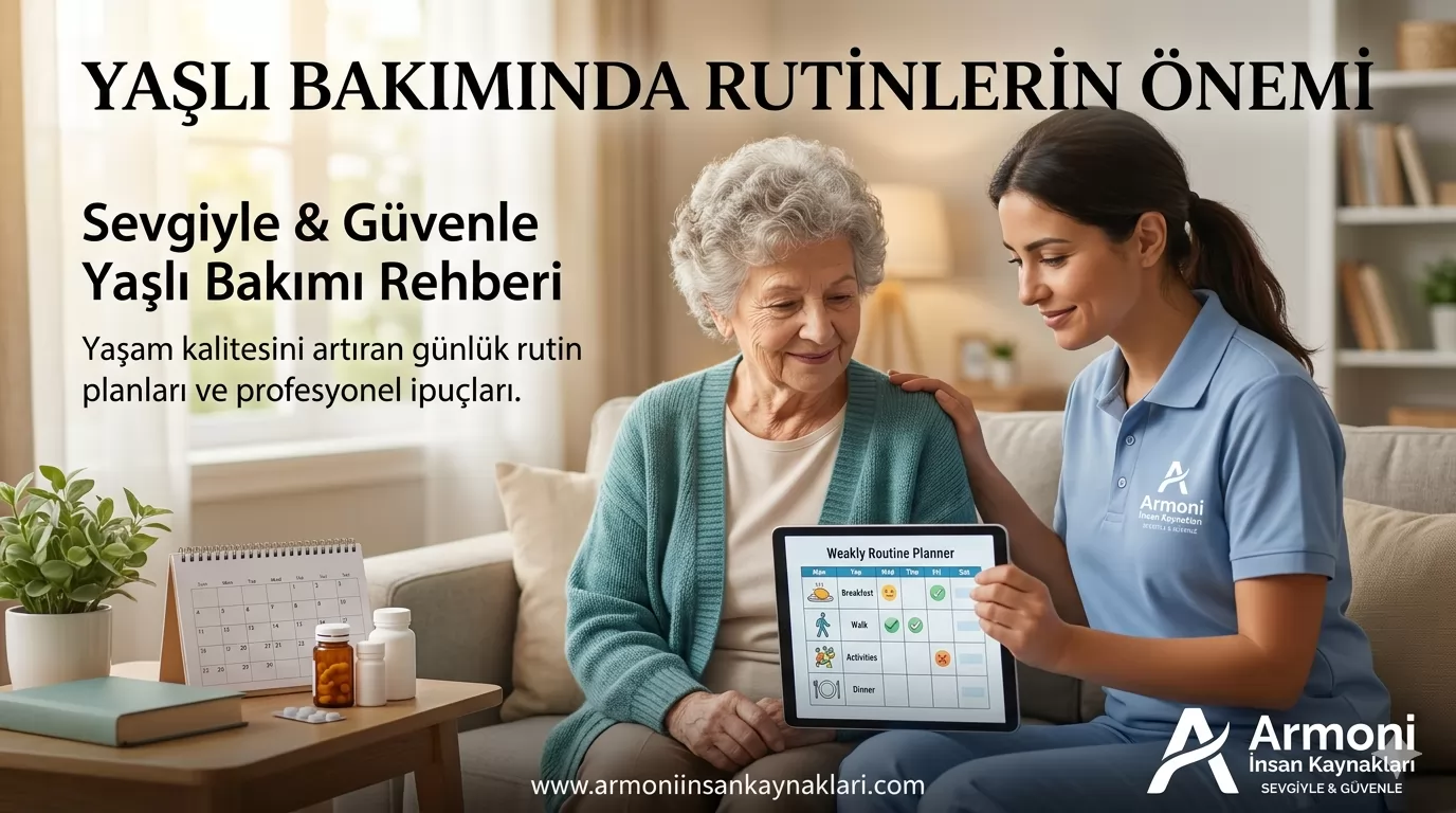 Yaşlı Bakımında Rutin Oluşturmanın Önemi ve Günlük Plan Rehberi Yaşlı Bakımında Rutin Oluşturmanın Önemi ve Günlük Plan Rehberi